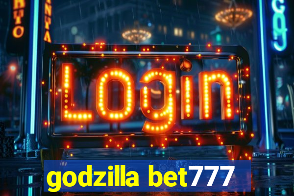 godzilla bet777